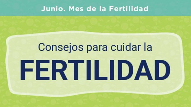 Junio es el mes de los cuidados de la fertilidad