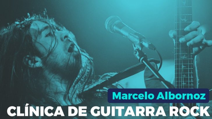 Clínica gratuita de guitarra rock con Marcelo Albornoz