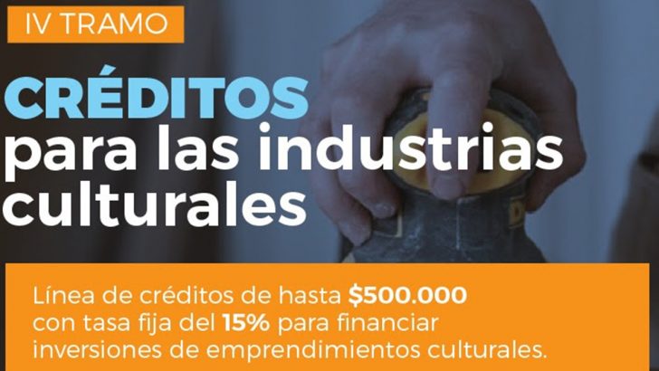 Nuevos créditos de hasta 500 mil pesos para industrias culturales